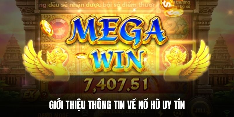 Giới thiệu thông tin về nổ hũ uy tín.