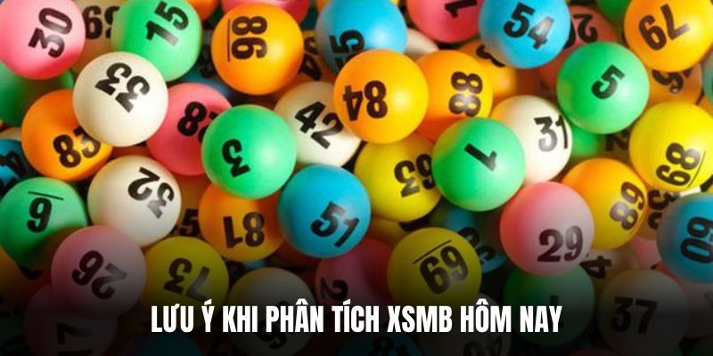 Lưu ý khi phân tích XSMB hôm nay.